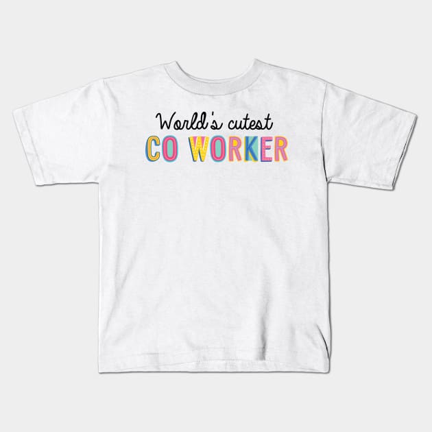 Co-Worker Gifts | World's cutest Co-Worker Kids T-Shirt by BetterManufaktur